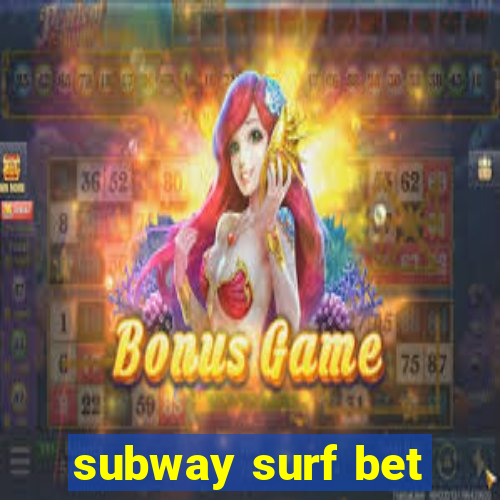 subway surf bet